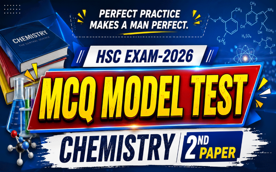 HSC Exam 2026, Chemistry 2nd Paper, MCQ Model Test-1
